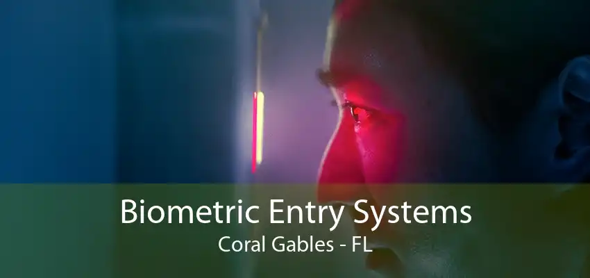 Biometric Entry Systems Coral Gables - FL