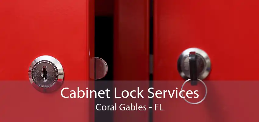 Cabinet Lock Services Coral Gables - FL