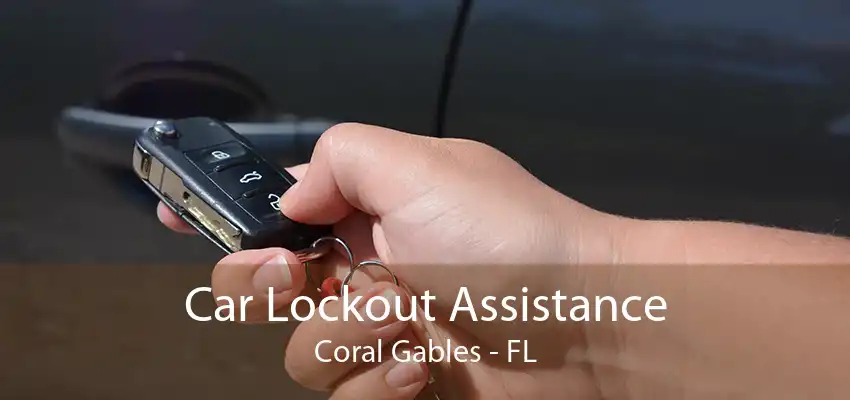 Car Lockout Assistance Coral Gables - FL