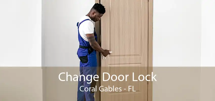 Change Door Lock Coral Gables - FL