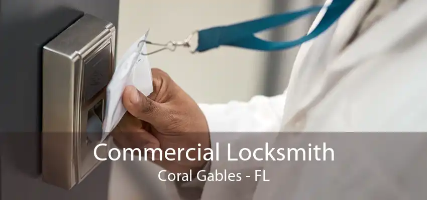 Commercial Locksmith Coral Gables - FL