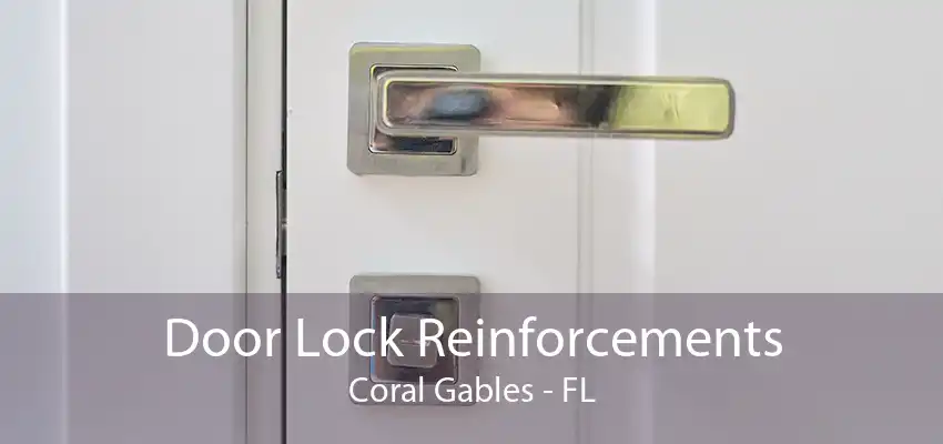 Door Lock Reinforcements Coral Gables - FL