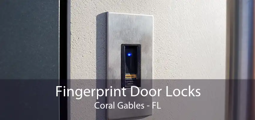 Fingerprint Door Locks Coral Gables - FL