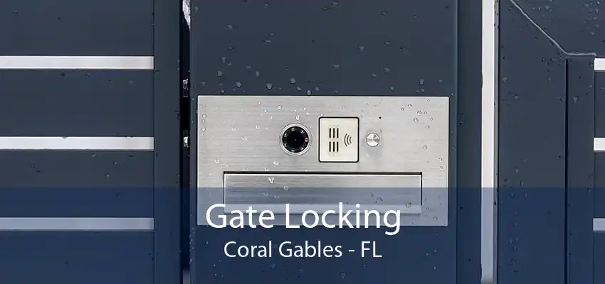 Gate Locking Coral Gables - FL