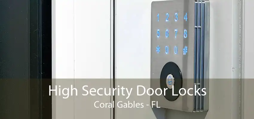 High Security Door Locks Coral Gables - FL