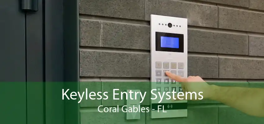 Keyless Entry Systems Coral Gables - FL