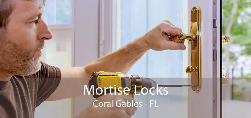 Mortise Locks Coral Gables - FL