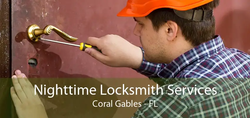 Nighttime Locksmith Services Coral Gables - FL