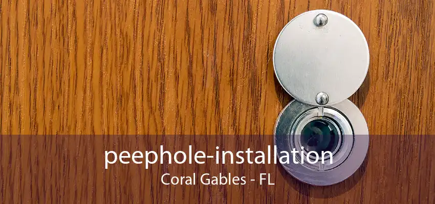 peephole-installation Coral Gables - FL