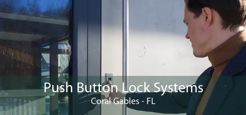 Push Button Lock Systems Coral Gables - FL