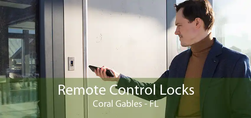 Remote Control Locks Coral Gables - FL