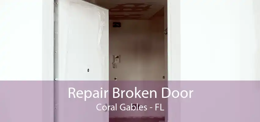 Repair Broken Door Coral Gables - FL