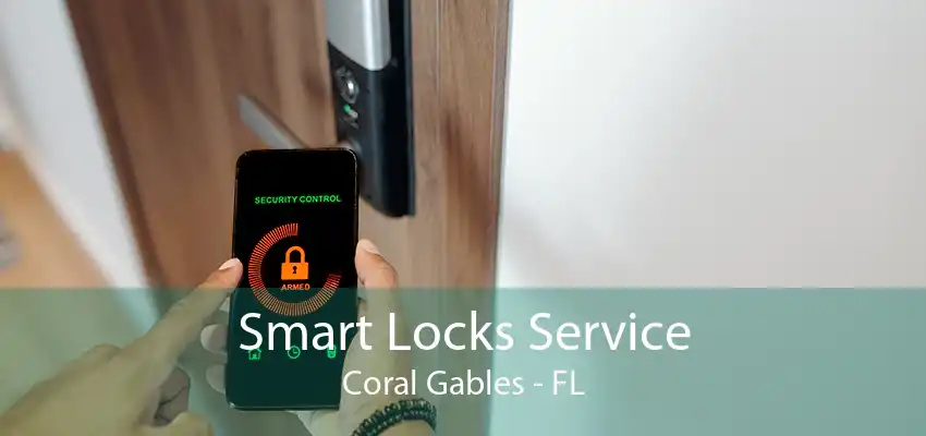 Smart Locks Service Coral Gables - FL