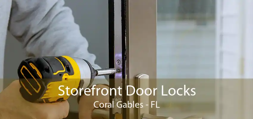 Storefront Door Locks Coral Gables - FL