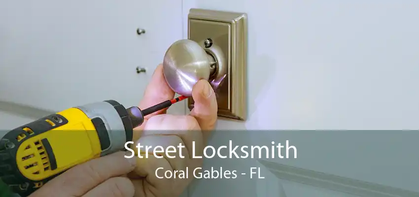 Street Locksmith Coral Gables - FL